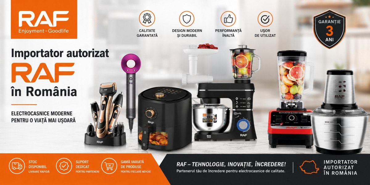 Importator autorizat RAF în România — gama de electrocasnice mici RAF: aparat de tuns, uscător de păr, friteuză cu aer cald, mixer planetar, blender și tocător, cu garanție 3 ani
